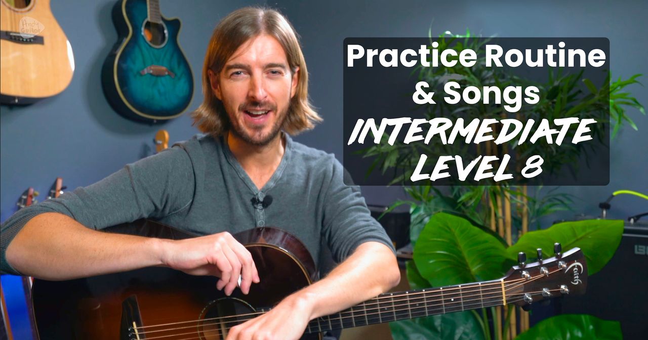 Music Rountine Practice Routine & Songs for Intermediate Acoustic Level 8 | Andy Guitar