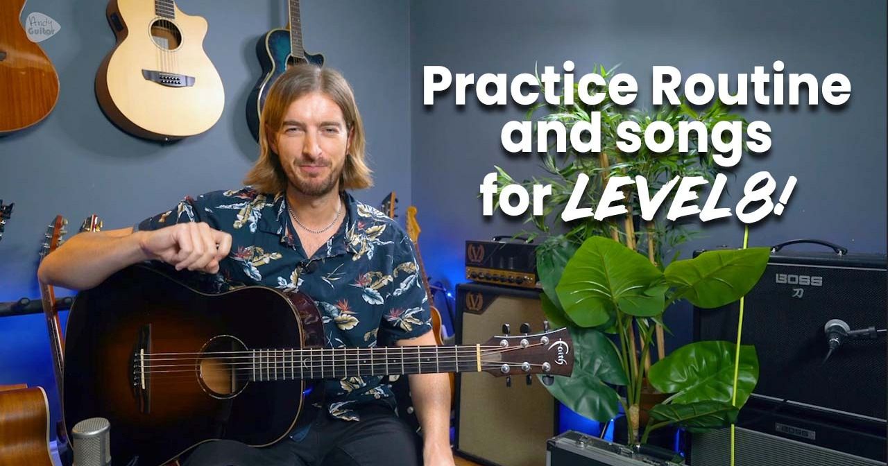 Music Rountine Practice Routine & Songs for Level 8 | Andy Guitar